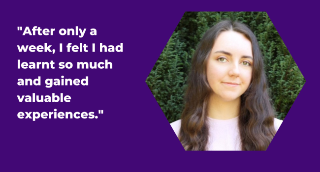 The text "After only a week, I felt I had learnt so much and gained valuable experiences." with a photo of Hannah in a hexgaon.