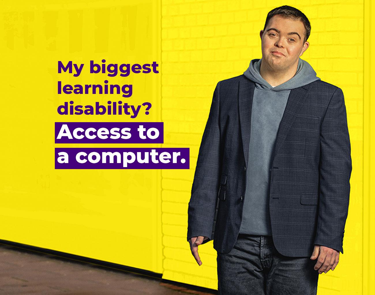 My biggest learning disability? Access to a computer.