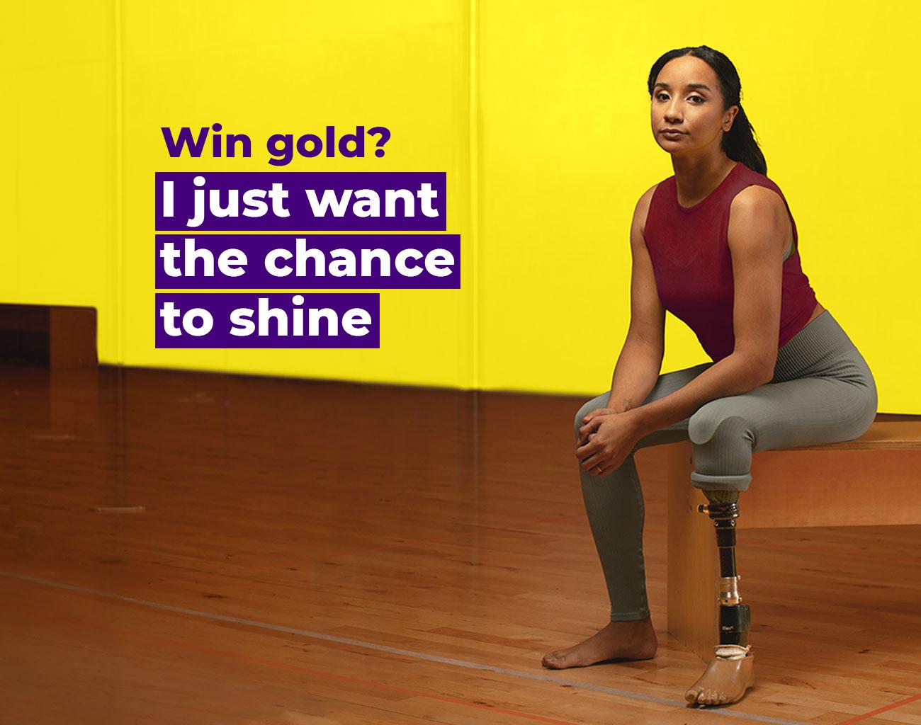 Win gold? I just want the chance to shine.